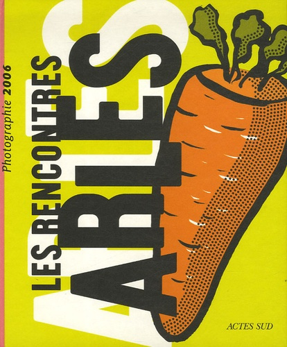 Rencontres d'Arles 2006. 37e Edition