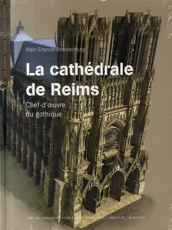 La cathédrale de Reims. Chef d'oeuvre du gothique, avec 1 DVD