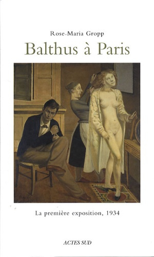 Balthus à Paris. La première exposition, 1934
