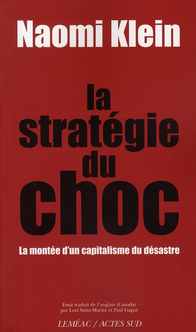 La stratégie du choc. La montée d'un capitalisme du désastre