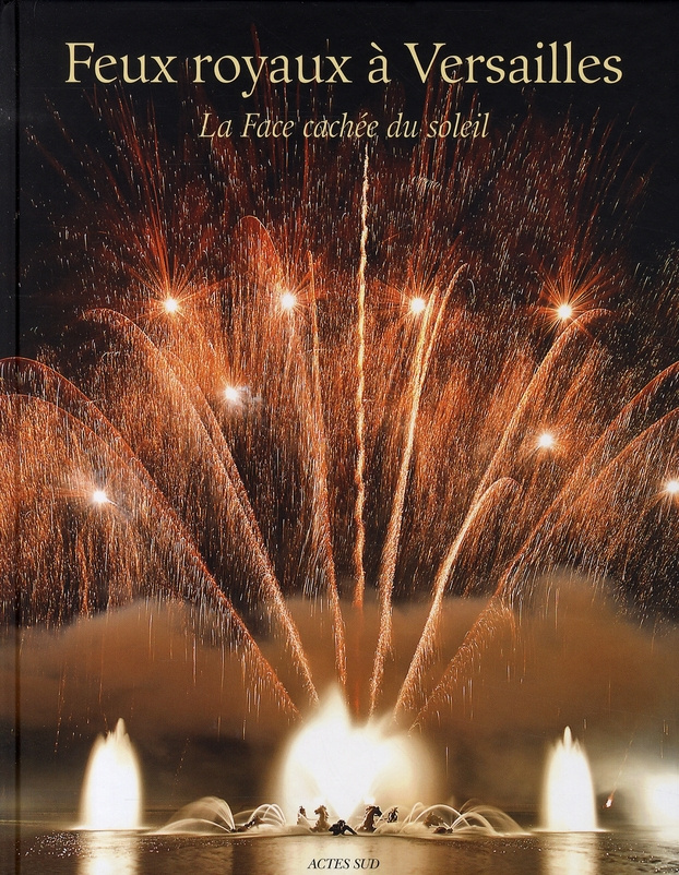 Feux royaux à Versailles. La face cachée du soleil