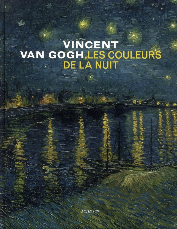 Vincent Van Gogh, les couleurs de la nuit