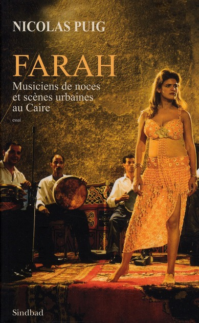 Farah. Musiciens de noces et scènes urbaines au Caire