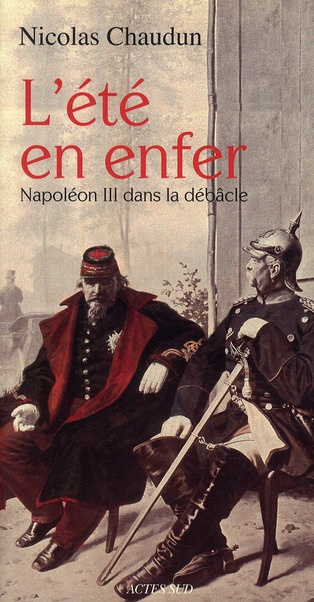 L'été en enfer. Napoléon III dans la débâcle