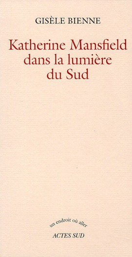 Katherine Mansfield dans la lumière du Sud