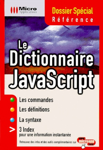 DICTIONNAIRE JAVASCRIPT (LE) DOSSIER SPECIAL REFERENCE