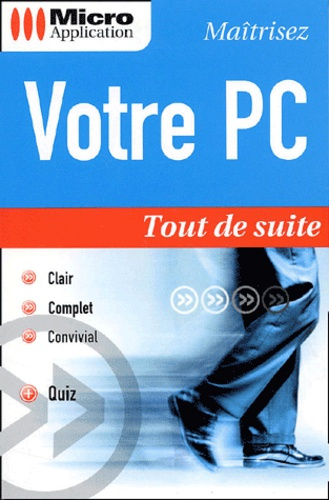 MAITRISEZ VOTRE PC TOUT DE SUITE