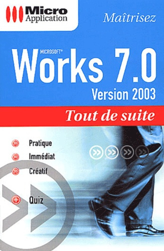WORKS 7.0 (VERSION 2003) TOUT DE SUITE