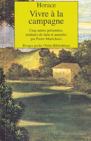 Vivre à la campagne. Cinq satires présentées, traduites du latin et annotées par Pierre Maréchaux, é