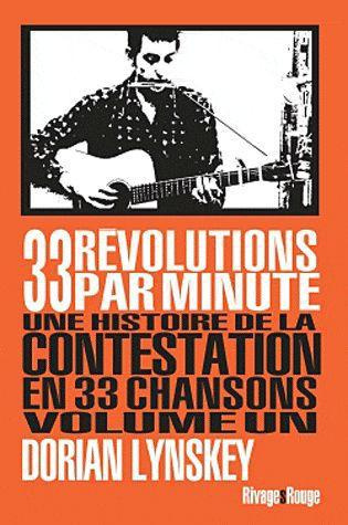 33 révolutions par minute. Une histoire de la contestation en 33 chansons Volume 1