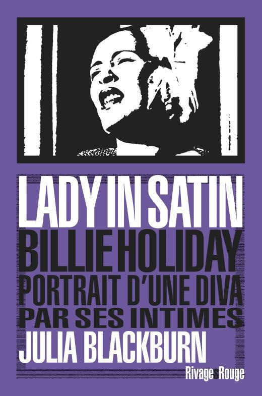 Lady in satin. Billie Holiday, portrait d'une diva par ses intimes