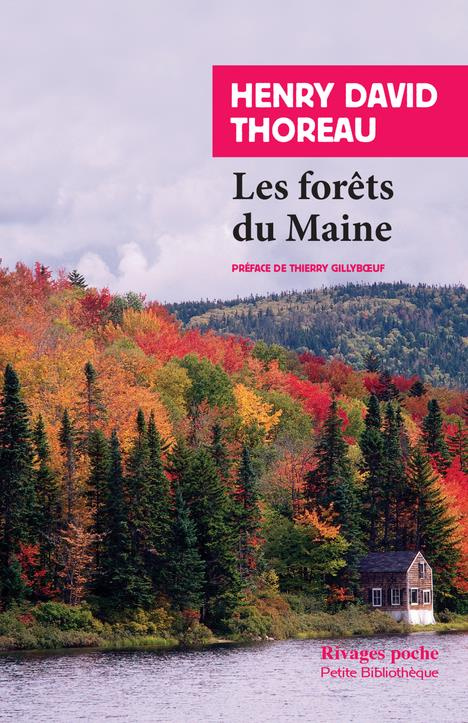 Les forêts du Maine. Suivi de Une excursion au Wachusett et La succession des arbres en forêt