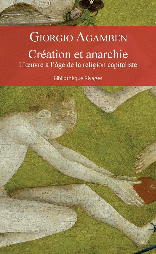 Création et anarchie. L'oeuvre à l'âge de la religion capitaliste