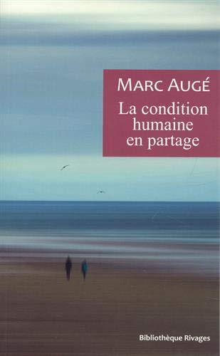 La condition humaine en partage. Un vademecum pour le temps présent