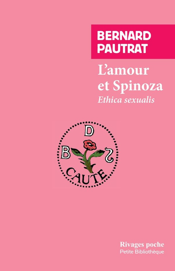 L'amour et Spinoza. Ethica sexualis