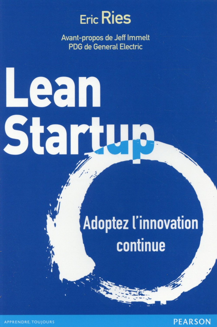 Lean Startup. Adoptez l'innovation continue