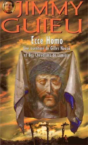 Ecce Homo. Une aventure de Gilles Novak et des Chevaliers de Lumière