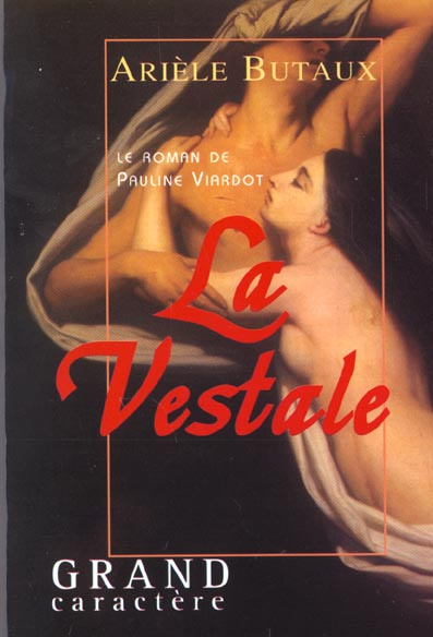 VESTALE OU LE ROMAN DE PAULINE VIARDOT