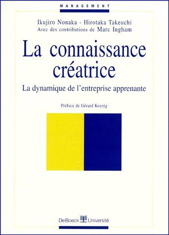 La connaissance créatrice. La dynamique de l'entreprise apprenante