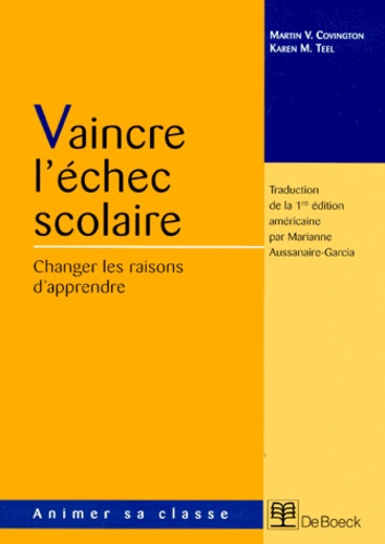 Vaincre l'échec scolaire. Changer les raisons d'apprendre