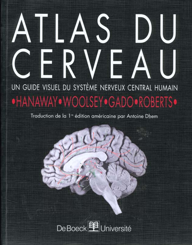 Atlas du cerveau. Guide visuel du système nerveux central humain