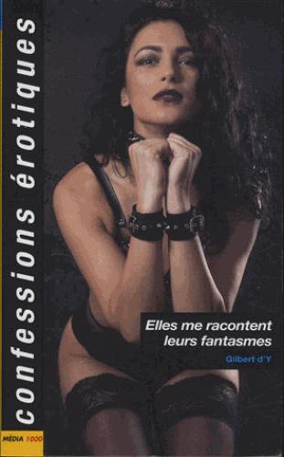 Elles me racontent tous leurs fantasmes