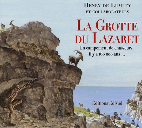 GROTTE DU LAZARET UN CAMPEMENT DE CHASSEURS IL Y A 160 000 ANS...
