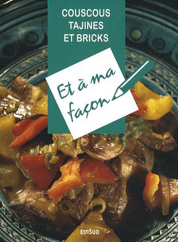 COUSCOUS TAJINES ET BRICKS ET A MA FACON