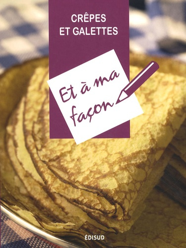 CREPES ET GALETTES ET A MA FACON
