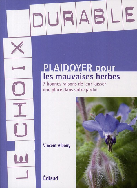 PLAIDOYER POUR LES MAUVAISES HERBES