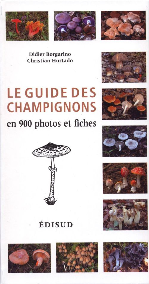 Le guide des champignons / En 900 photos et fiches