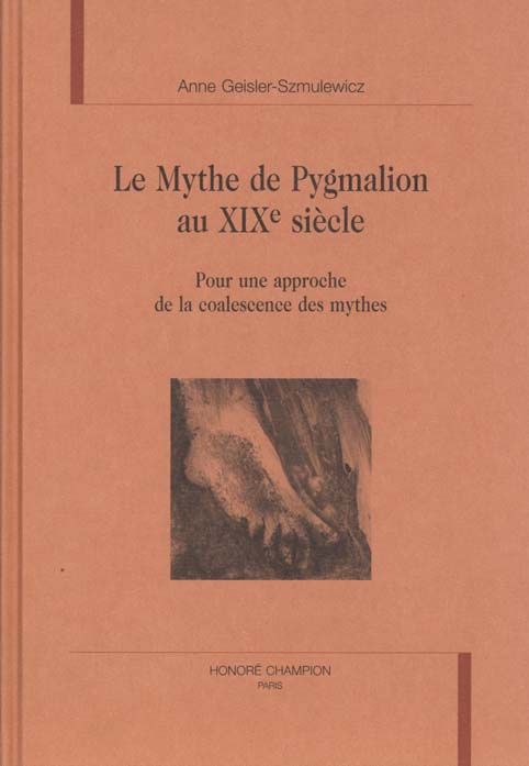 LE MYTHE DE PYGMALION AU XIXE SIECLE. POUR UNE APPROCHE DE LA COALESCENCE DES MYTHES.