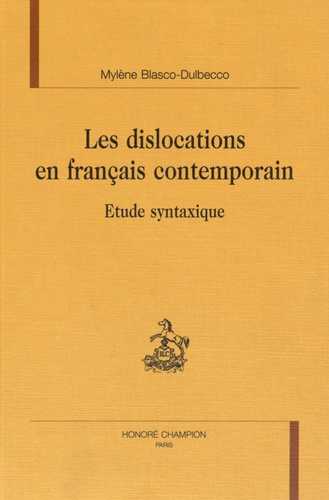 LES DISLOCATIONS EN FRANCAIS CONTEMPORAIN. ETUDE SYNTAXIQUE.