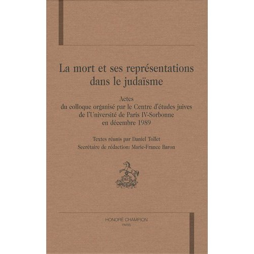 MORT ET SES REPRESENTATION DANS LE JUDAISME ( LA ). ACTES DU COLLOQUE ORGANISE PAR LE CENTRE D'ETUDE