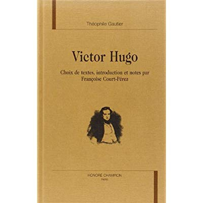 VICTOR HUGO. CHOIX DE TEXTES, INTRODUCTION ET NOTES PAR FRANCOISE COURT-PEREZ
