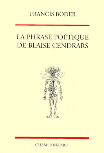 LA PHRASE POETIQUE DE BLAISE CENDRARS. STRUCTURES SYNTAXIQUES, FIGURES DU DISCOURS, AGENCEMENTS RYT