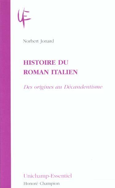 HISTOIRE DU ROMAN ITALIEN. DES ORIGINES AU DECADENTISME.