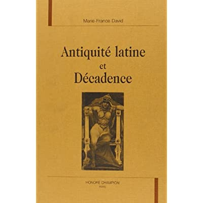 ANTIQUITE LATINE ET DECADENCE
