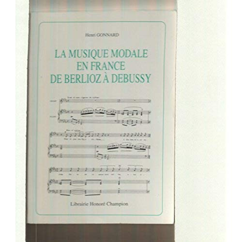 LA MUSIQUE MODALE EN FRANCE DE BERLIOZ A DEBUSSY.