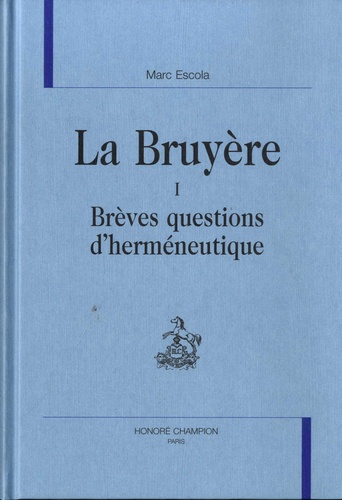 LA BRUYERE. TI. BREVES QUESTIONS D'HERMENEUTIQUE.