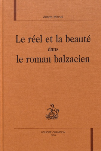 LE REEL ET LA BEAUTE DANS LE ROMAN BALZACIEN.