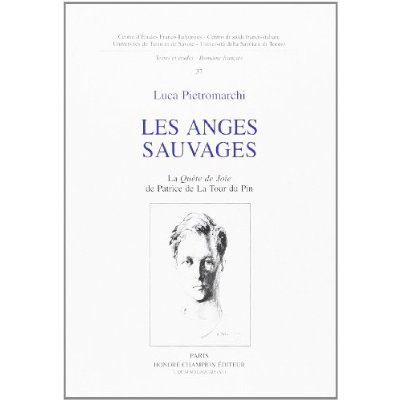 LES ANGES SAUVAGES. LA QUETE DE JOIE DE PATRICE DE LA TOUR DU PIN.