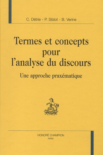 TERMES ET CONCEPTS POUR L'ANALYSE DU DISCOURS. UNE APPROCHE PRAXEMATIQUE.