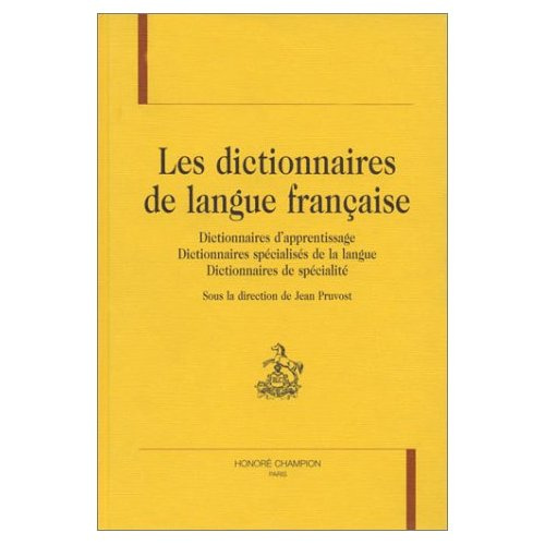 DICTIONNAIRES DE LA LANGUE FRANCAISE (LES). DICTIONNAIRES D'APPRENTISSAGE. DICTIONNAIRES SPECIALISES