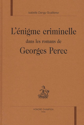 L'ENIGME CRIMINELLE DANS LES ROMANS DE GEORGES PEREC.