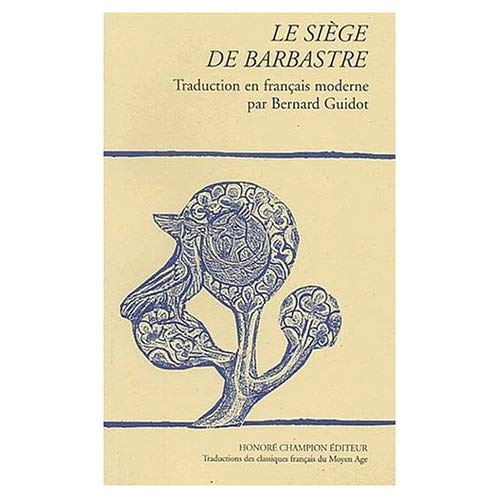 SIEGE DE BARBASTRE (LE).TRADUCTION EN FRANCAIS MODERNE