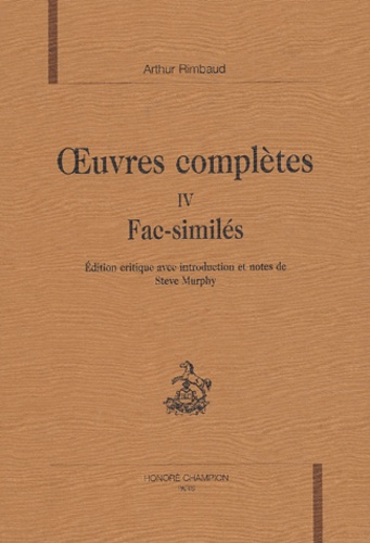 OEUVRES COMPLETES T4. FAC-SIMILES.