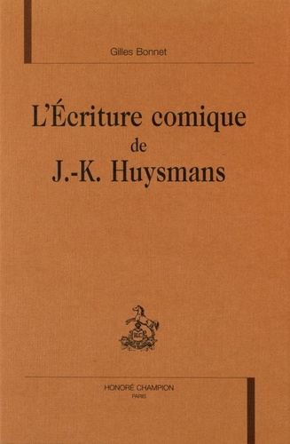 L'ECRITURE COMIQUE DE J.-K. HUYSMANS.