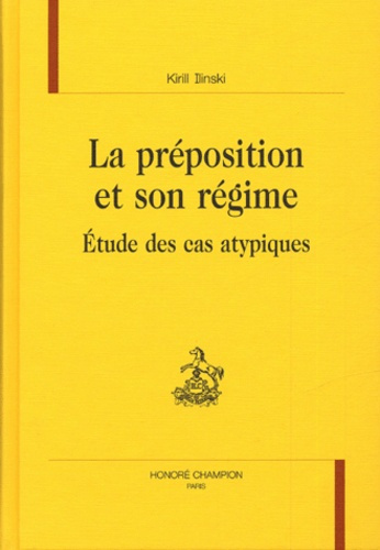 LA PREPOSITION ET SON REGIME. ETUDE DES CAS ATYPIQUES.