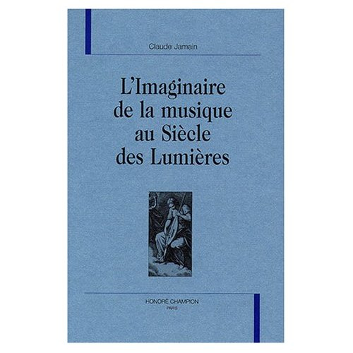 IMAGINAIRE DE LA MUSIQUE AU SIECLE DES LUMIERES (L').